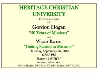 HERITAGE CHRISTIAN UNIVERSITY Presents a seminar with Gordon Hogan “50 Years of Missions” and
