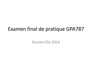 Examen final de pratique GPA787