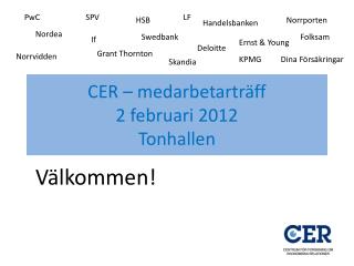 CER – medarbetarträff 2 februari 2012 Tonhallen