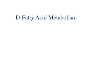 D-Fatty Acid Metabolism