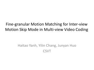 Fine-granular Motion Matching for Inter-view Motion Skip Mode in Multi-view Video Coding