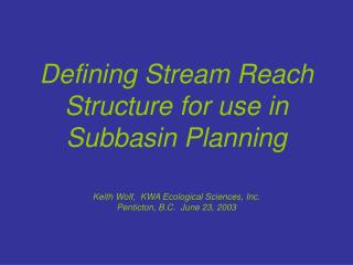 Defining Stream Reach Structure for use in Subbasin Planning