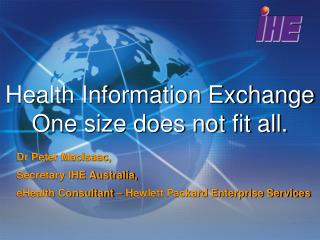 Health Information Exchange One size does not fit all.