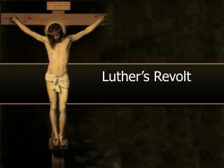 Luther’s Revolt