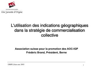 L'utilisation des indications géographiques dans la stratégie de commercialisation collective