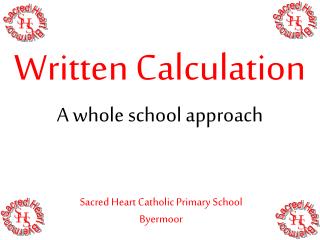 Written Calculation A whole school approach