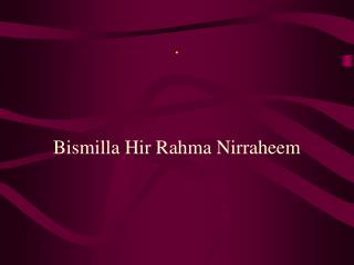 Bismilla Hir Rahma Nirraheem