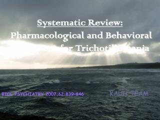 Systematic Review: Pharmacological and Behavioral Treatment for Trichotillomania