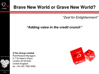 Brave New World or Grave New World?