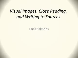 Visual Images, Close Reading, and Writing to Sources