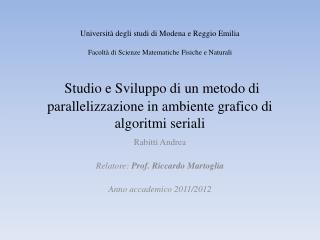 Studio e Sviluppo di un metodo di parallelizzazione in ambiente grafico di algoritmi seriali