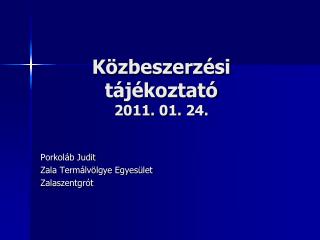 Közbeszerzési tájékoztató 2011. 01. 24.