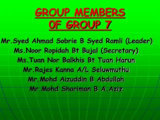 GROUP MEMBERS 0F GROUP 7