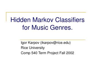 Hidden Markov Classifiers for Music Genres.