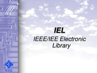 IEL IEEE/IEE Electronic Library