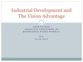 Industrial Development and The Vision Advantage