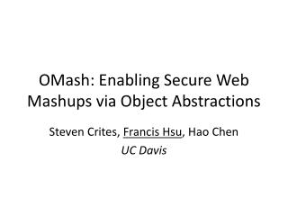 OMash : Enabling Secure Web Mashups via Object Abstractions