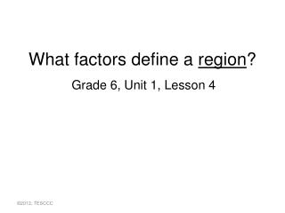 What factors define a region ?