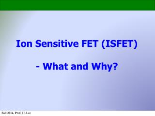 Ion Sensitive FET (ISFET) - What and Why?