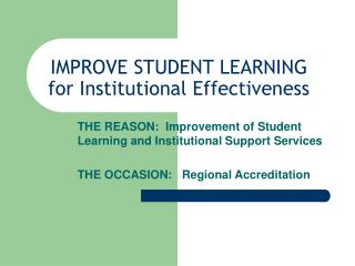 IMPROVE STUDENT LEARNING for Institutional Effectiveness