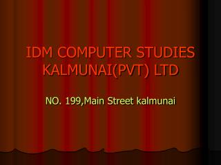 IDM COMPUTER STUDIES KALMUNAI(PVT) LTD