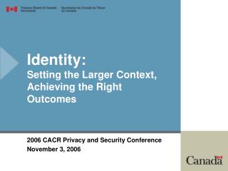 Identity: Setting the Larger Context, Achieving the Right Outcomes