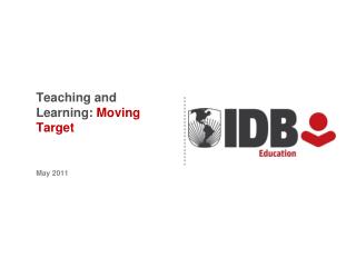 Teaching and Learning: Moving Target May 2011