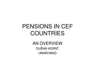 PENSIONS IN CEF COUNTRIES