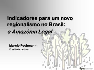 Indicadores para um novo regionalismo no Brasil: