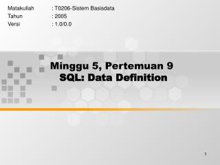 Minggu 5, Pertemuan 9 SQL: Data Definition