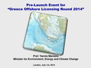 Prof. Yannis Maniatis Minister for Environment, Energy and Climate Change