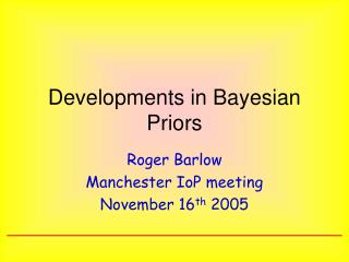 Developments in Bayesian Priors