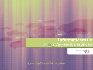 Informatiesessie Inning Verkeersbelastingen