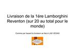 Livraison de la 1 re Lamborghini Reventon sur 20 au total pour le monde