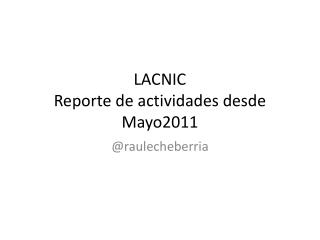 LACNIC Reporte de actividades desde Mayo2011