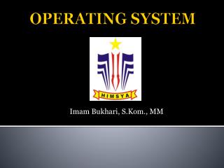 OPERATING SYSTEM