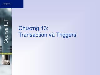 Chương 13: Transaction và Triggers