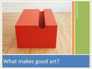 What makes good art?