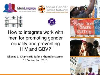 How to integrate work with men for promoting gender equality and preventing HIV and GBV?