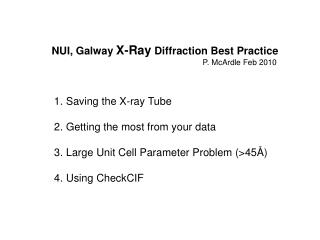 NUI, Galway X-Ray Diffraction Best Practice P. McArdle Feb 2010