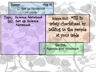 Planner 			 Aug 14 C: Set up Notebook H: none