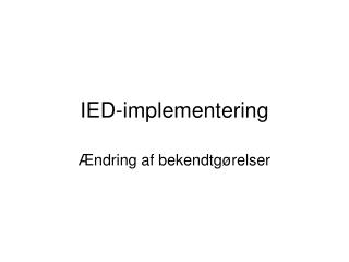 IED-implementering