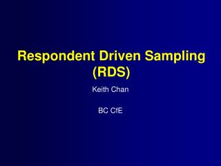 Respondent Driven Sampling (RDS)