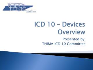 ICD 10 – Devices Overview