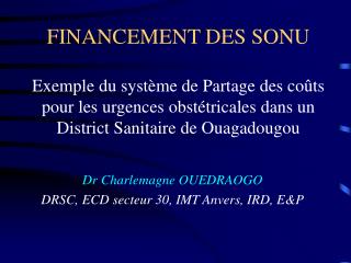 Dr Charlemagne OUEDRAOGO DRSC, ECD secteur 30, IMT Anvers, IRD, E&amp;P