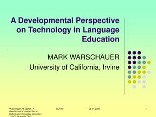 A Developmental Perspective on Technology in Language Education