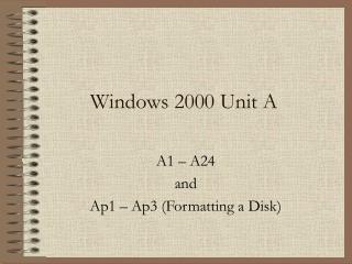 Windows 2000 Unit A