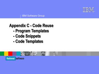 Appendix C - Code Reuse - Program Templates - Code Snippets - Code Templates