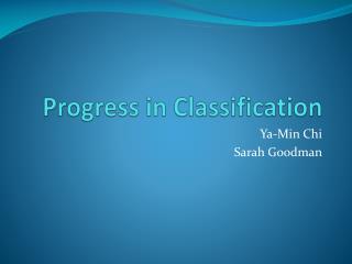 Progress in Classification