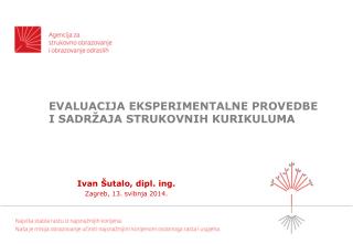 EVALUACIJA EKSPERIMENTALNE PROVEDBE I SADRŽAJA STRUKOVNIH KURIKULUMA